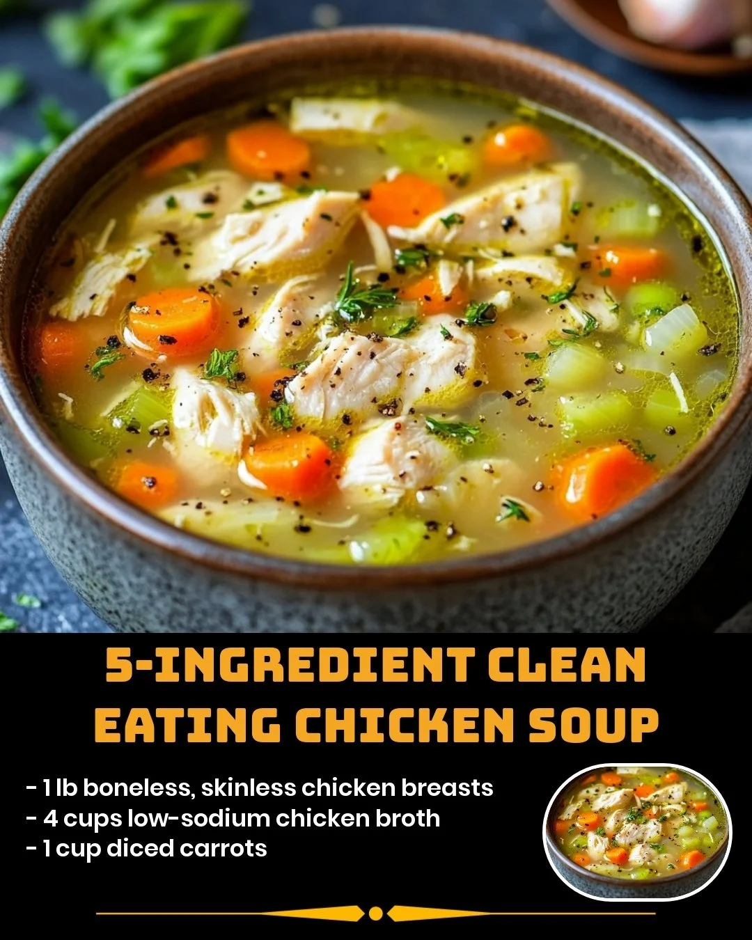 A bowl of 5-ingredient clean eating chicken soup garnished with herbs.
