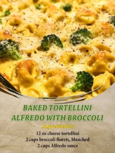 Baked Tortellini Alfredo with Broccoli topped with cheese and herbs