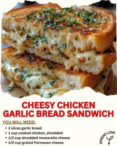 Cheesy Chicken Garlic Bread Sandwich with melted cheese and crispy garlic bread