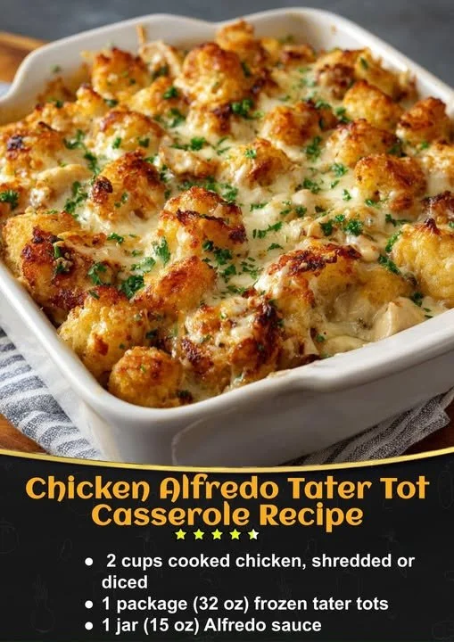 Chicken Alfredo Tater Tot Casserole