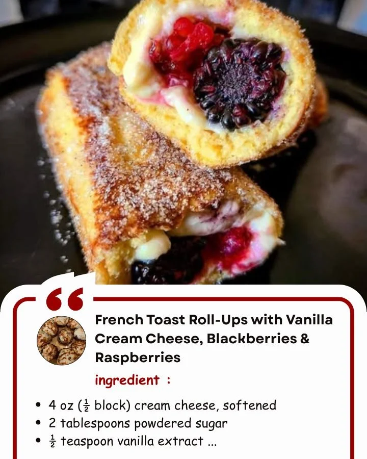 French Toast Roll-Ups with vanilla cream cheese and fresh blackberries and raspberries