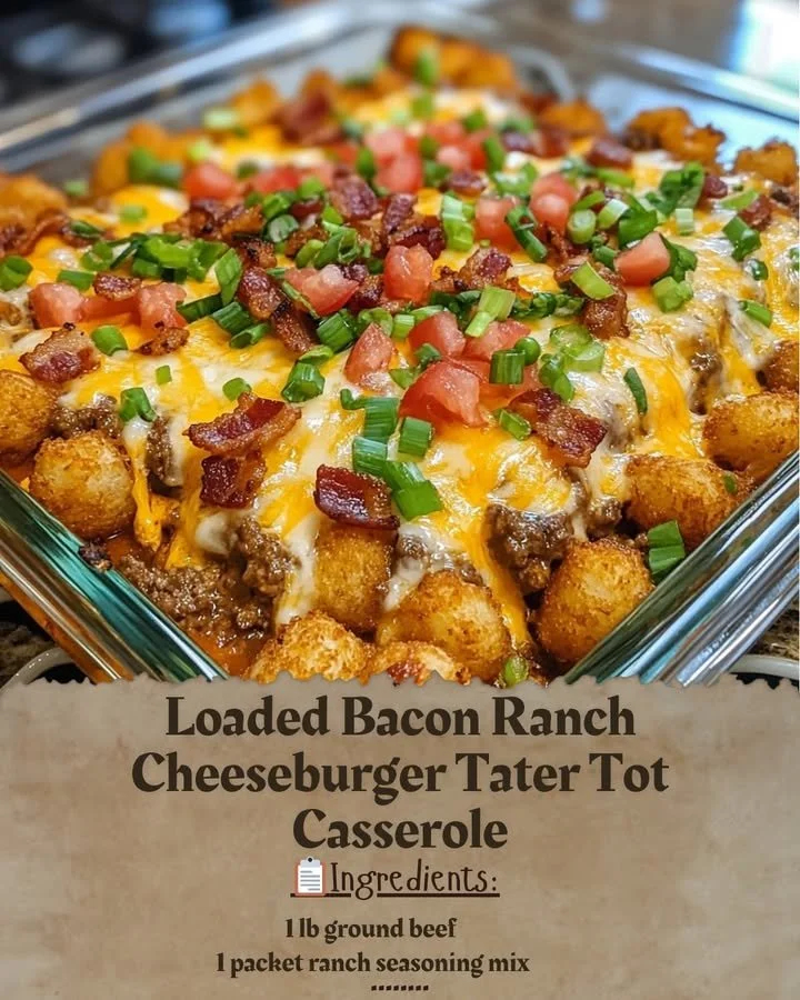 Loaded Bacon Ranch Cheeseburger Tater Tot Casserole dish with crispy tater tots