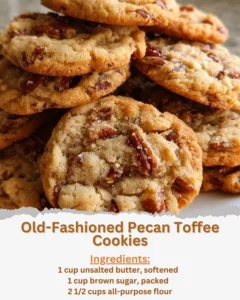 Old-Fashioned Pecan Toffee Cookies with pecans and toffee pieces