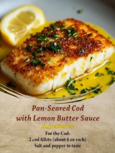 Deliciously plated Pan-Seared Cod with Lemon Butter Sauce garnished with herbs