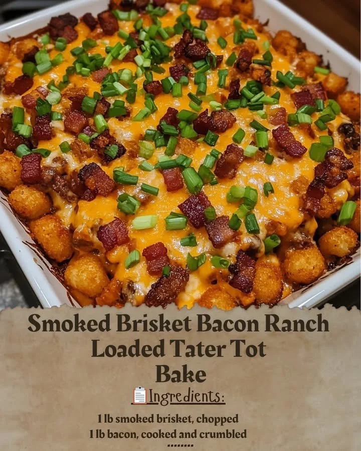Smoked Brisket Bacon Ranch Loaded Tater Tot Bake