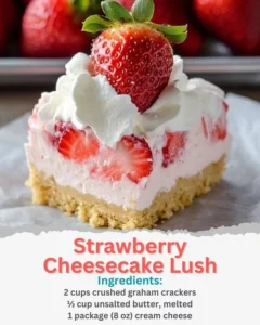 Delicious Strawberry Cheesecake Lush dessert with strawberries and creamy layers