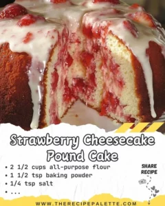 Delicious strawberry cheesecake pound cake with fresh strawberries and creamy cheesecake flavor