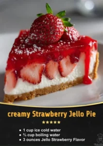 Delicious homemade Strawberry Jello Pie with fresh strawberries and a creamy filling