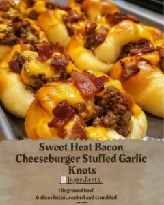 Sweet Heat Bacon Cheeseburger Stuffed Garlic Knots with melted cheese and bacon