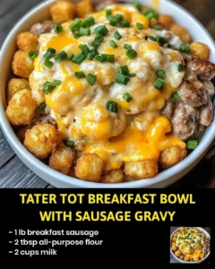 Delicious tater tot breakfast bowl with sausage gravy