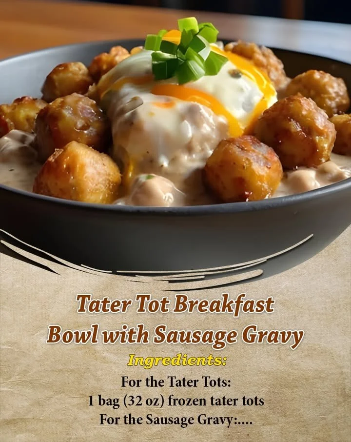 Tater Tot Breakfast Bowl with Sausage Gravy
