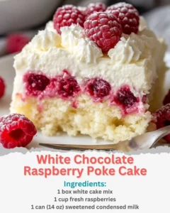 Delicious White Chocolate Raspberry Poke Cake topped with fresh raspberries and whipped cream