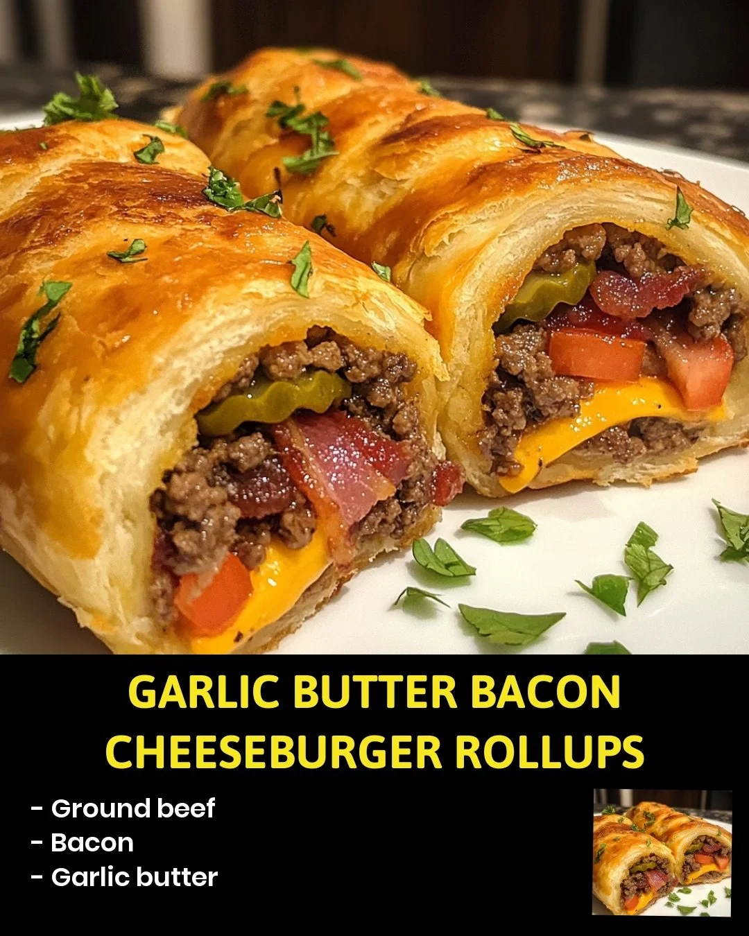Garlic Butter Bacon Cheeseburger Rollups