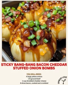 Sticky Bang-Bang Bacon Cheddar Stuffed Onion Bombs Recipe